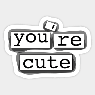 You're Cute Magnetic Poetry Print Sticker